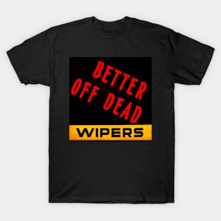 Better Off Dead 1978 Punk Classic Throwback Design T-Shirt